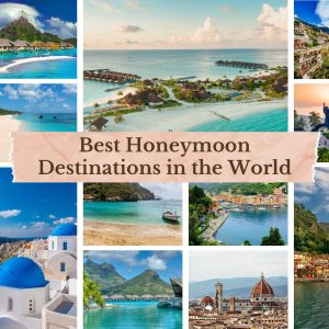 Best Honeymoon Destinations in the World